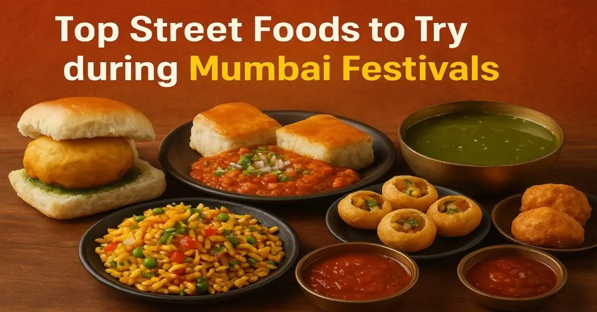 Top Street Foods to Try during Mumbai Festivals 2025